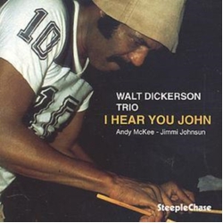 Walt Dickerson Trio I Hear You John CD