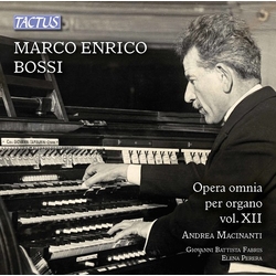 Marco Enrico Bossi & Andrea Macinanti & Giovanni Battista Fabris & Elena Perera Opera Omnia Per Organo Vol. XII = Complete Organ Works - Vol. XII CD
