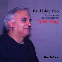 Paul Bley Trio If We May CD