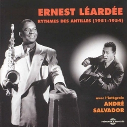 Ernest Léardée & André Salvador Ernest Léardée Rythmes Des Antilles (1951 - 1954) Avec L'Intégrale André Salvador CD
