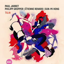 Paul Jarret & Philipp Gropper & Étienne Renard & Sun-Mi Hong Tilia CD