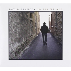 David Francey So Say We All CD