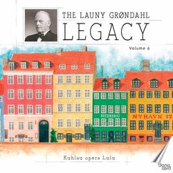 Launy Grøndahl Kuhlau - Opera Lulu CD