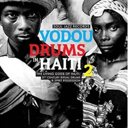 Soul Jazz Records Presents Vodou Drums in Haiti 2 CD