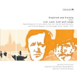 German Hornsound & Herbert Rosendorfer & Karl Dietrich Gräwe Siegfried Und Violetta Oder List, Last, Lust Und Lunge (Opernfragment In Drei Akten CD