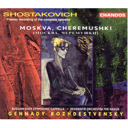 Dmitri Shostakovich & The Russian State Symphony Cappella & Residentie Orchestra The Hague & Gennadi Rozhdestvensky Moskva, Cheremushki CD