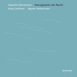Valentin Silvestrov & Anja Lechner & Agnès Vesterman Hieroglyphen Der Nacht CD