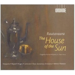 Rautavaara & Anna-Kristiina Kaappola & Johan Regnell & Mia Huhta & Helena Juntunen & Oulo Symphony Orchestra & Mikko Franck The House Of The Sun CD