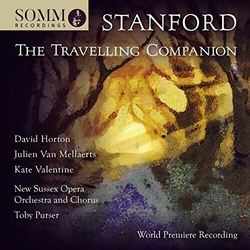 Stanford & David Horton & Julien Van Mellaerts & Kate Valentine & New Sussex Opera Orchestra & Chorus & Toby Purser The Travelling Companion CD