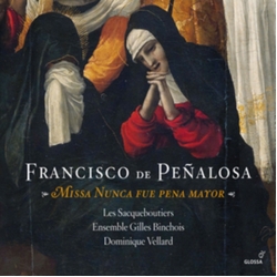 Francisco de Peñalosa & Les Sacqueboutiers & Ensemble Gilles Binchois & Dominique Vellard Missa Nunca Fue Pena Mayor CD