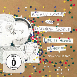 Kevin Coyne & Brendan Croker Life Is Almost Wonderful 2 CD