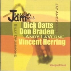 Dick Oatts & Don Braden & Andy LaVerne & Vincent Herring & Jay Anderson & Billy Drummond Jam Session, Vol. 3 CD