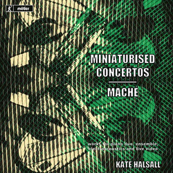 Kate Halsall Miniaturised Concertos / Maché CD