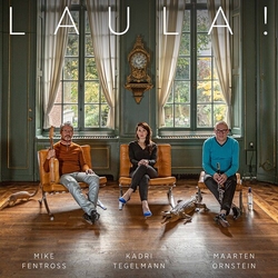 Mike Fentross & Kadri Tegelmann & Maarten Ornstein Laula! CD