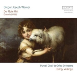 Gregor Joseph Werner & Purcell Choir & Orfeo Orchestra & György Vashegyi Der Gute Hirt CD