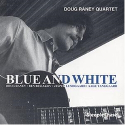 Doug Raney Quartet Blue And White CD