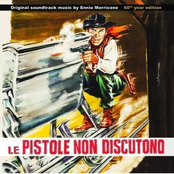 Ennio Morricone Le Pistole Non Discutono (Original Soundtrack - 60th Year Edition) CD