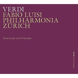 Verdi & Fabio Luisi & Philharmonia Zürich Overtures And Preludes CD