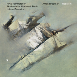 Bruckner & RIAS-Kammerchor & Akademie Für Alte Musik Berlin & Łukasz Borowicz Requiem CD