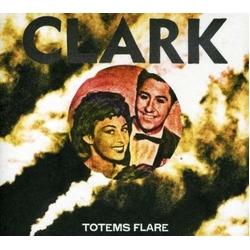 Clark Totems Flare VINYL 7"