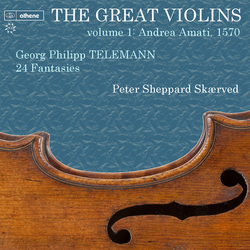 Peter Sheppard Telemann / Skaerved Great Violins 1 - Telemann 24 Fantasies 1570 Amati CD