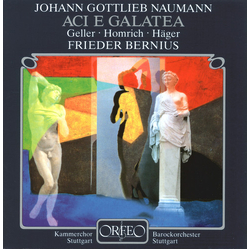 Johann Gottlieb Naumann & Kammerchor Stuttgart & Barockorchester Stuttgart & Frieder Bernius Aci E Galatea OSIA I CICLOPI AMANTI CD