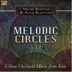 Mehdi Rostami & Adib Rostami Melodic Circles - Urban Classical Music from Iran CD