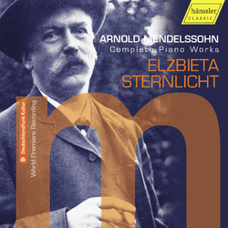 Arnold Mendelssohn & Elżbieta Sternlicht Complete Piano Works CD