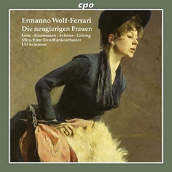 Ermanno Wolf-Ferrari & Linn & Rasmussen & Schöne & Göring & Münchner Rundfunkorchester & Ulf Schirmer Die Neugierigen Frauen 2 CD