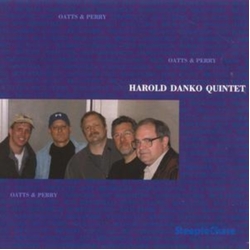 Harold Danko Quintet Oatts & Perry CD