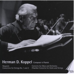 Herman D. Koppel Requiem · Concertino For Strings No.1 And 2 · Concerto For Oboe And Orchestra · Chamber Concerto For Violin And Strings CD