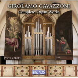 Cavazzoni / Valotti Girolamo Cavazzoni: Complete Organ Works CD