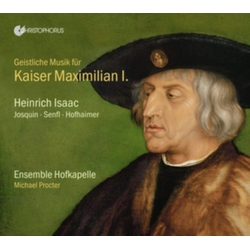 Heinrich Isaac & Josquin & Senfl & Hofhaimer & Ensemble Hofkapelle & Michael Procter Geistliche Musik Für Kaiser Maximilian I. CD