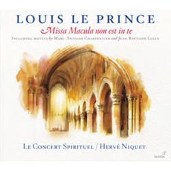 Louis Le Prince & Le Concert Spirituel & Hervé Niquet Missa Macula Non Est In Te CD