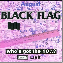Black Flag Who's Got The 10½? CD