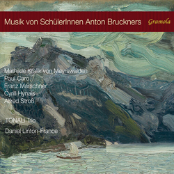 Mathilde Kralik von Meyrswalden & Paul Caro & Franz Marschner & Cyrill Hynais & Alfred Stroß & Tonali Trio & Daniel Linton-France Musik von CD