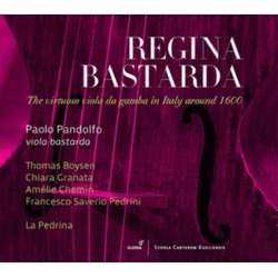 Paolo Pandolfo & Thomas Boysen & Chiara Granata & Amélie Chemin & Francesco Saverio Pedrini & La Pedrina Regina Bastarda (The Virtuoso Viola Da CD