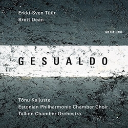 Erkki-Sven Tüür & Brett Dean & Tõnu Kaljuste & Estonian Philharmonic Chamber / TUUR / DEAN / KALJUSTE / TALLIN CHOIR ERKKI-SVEN TUUR / BRETT DEAN CD