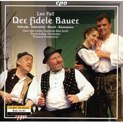 Leo Fall & Suhrada & Scherwitzl & Noack & Amesmann & Chor Des Lehár Festivals Bad Ischl & Franz-Lehár Orchester & Vinzenz Praxmarer Der Fidele CD