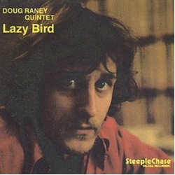 Doug Raney Quintet Lazy Bird CD