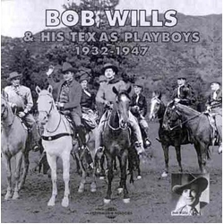 Bob Wills & His Texas Playboys 1932 - 1947 CD