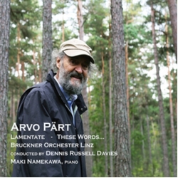 Arvo Pärt & Bruckner Orchestra Linz & Dennis Russell Davies & Maki Namekawa Lamentate - These Words... CD