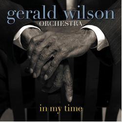 Gerald Wilson Orchestra In My Time CD