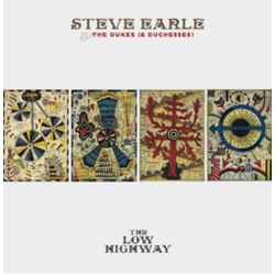 Steve Earle & The Dukes (& Duchesses) The Low Highway DIGIPAK LIMITED WITH DVD CD