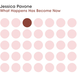 Jessica Pavone What Happens Has Become Now CD
