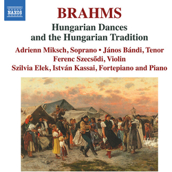 Johannes Brahms & Adrienn Miksch & János Bándi & Ferenc Szecsődi & Szilvia Elek & István Kassai Hungarian Dances And The Hungarian Tradition CD