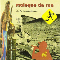 Moleque De Rua Ici & Maintenant CD
