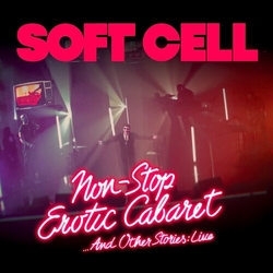 Soft Cell Non-Stop Erotic Cabaret ...And Other Stories: Live UK CD
