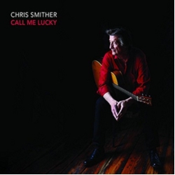 Chris Smither Call Me Lucky 2 CD