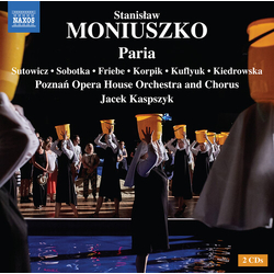 Stanisław Moniuszko & Jacek Kaspszyk & Sutowicz & Sobotka & Friebe & Korpik & Kuflyuk & Kiedrowska & Poznań Opera House Orchestra & Chorus Paria CD